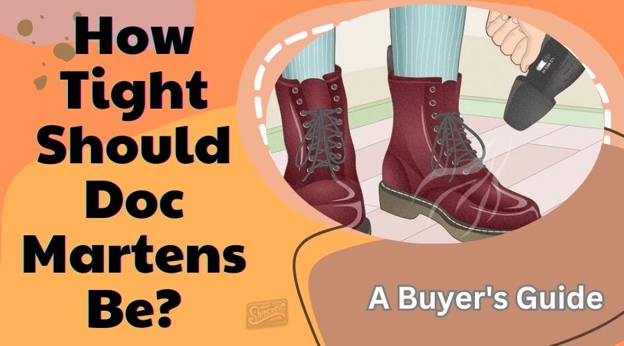 how tight should doc martens be